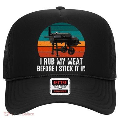 Bbq Dad I Rub My Meat Before I Stick It In Offset Smoker Pit Hat