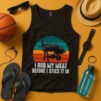 Bbq Dad I Rub My Meat Before I Stick It In Offset Smoker Pit Tank Top thumb 4