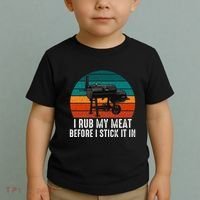 Bbq Dad I Rub My Meat Before I Stick It In Offset Smoker Pit Toddler T-Shirt thumb 2