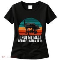 Bbq Dad I Rub My Meat Before I Stick It In Offset Smoker Pit Women's T-Shirt thumb 0