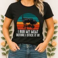 Bbq Dad I Rub My Meat Before I Stick It In Offset Smoker Pit Women's T-Shirt thumb 2