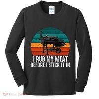 Bbq Dad I Rub My Meat Before I Stick It In Offset Smoker Pit Kids Long Sleeve Shirt thumb 0