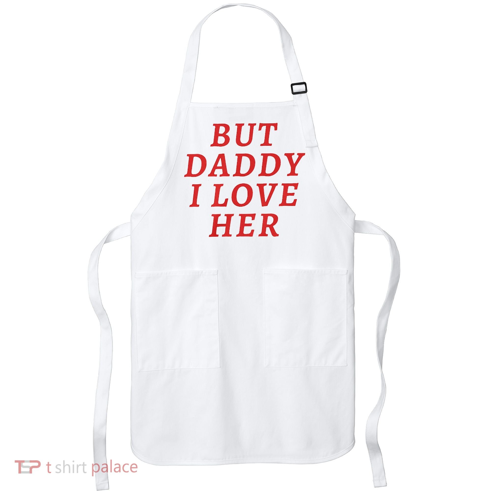 But Daddy I Love Her Pride Lgbt Queer Bisexual Pansexual Apron
