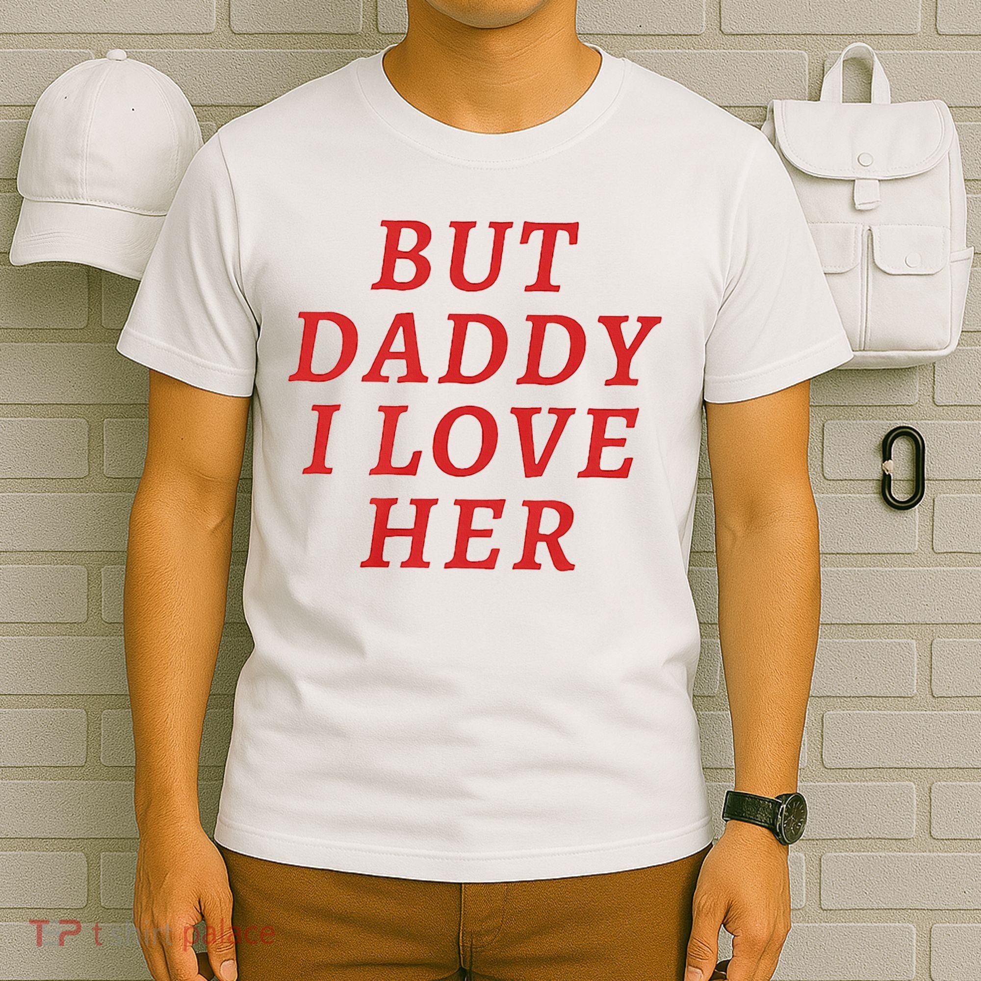 But Daddy I Love Her Pride Lgbt Queer Bisexual Pansexual T-Shirt