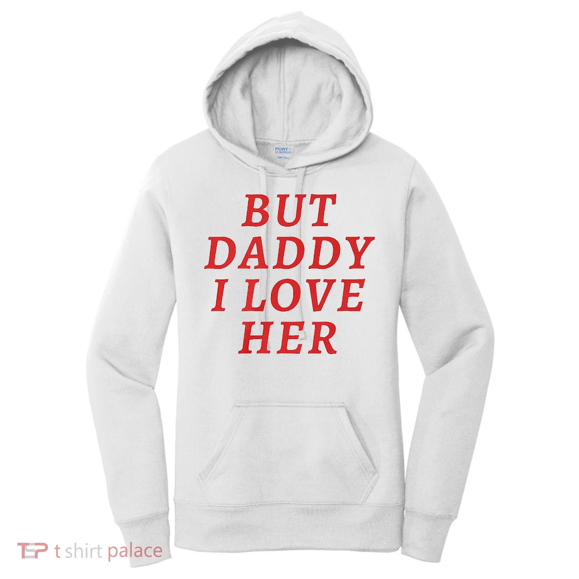 But Daddy I Love Her Pride Lgbt Queer Bisexual Pansexual Women's Hoodie