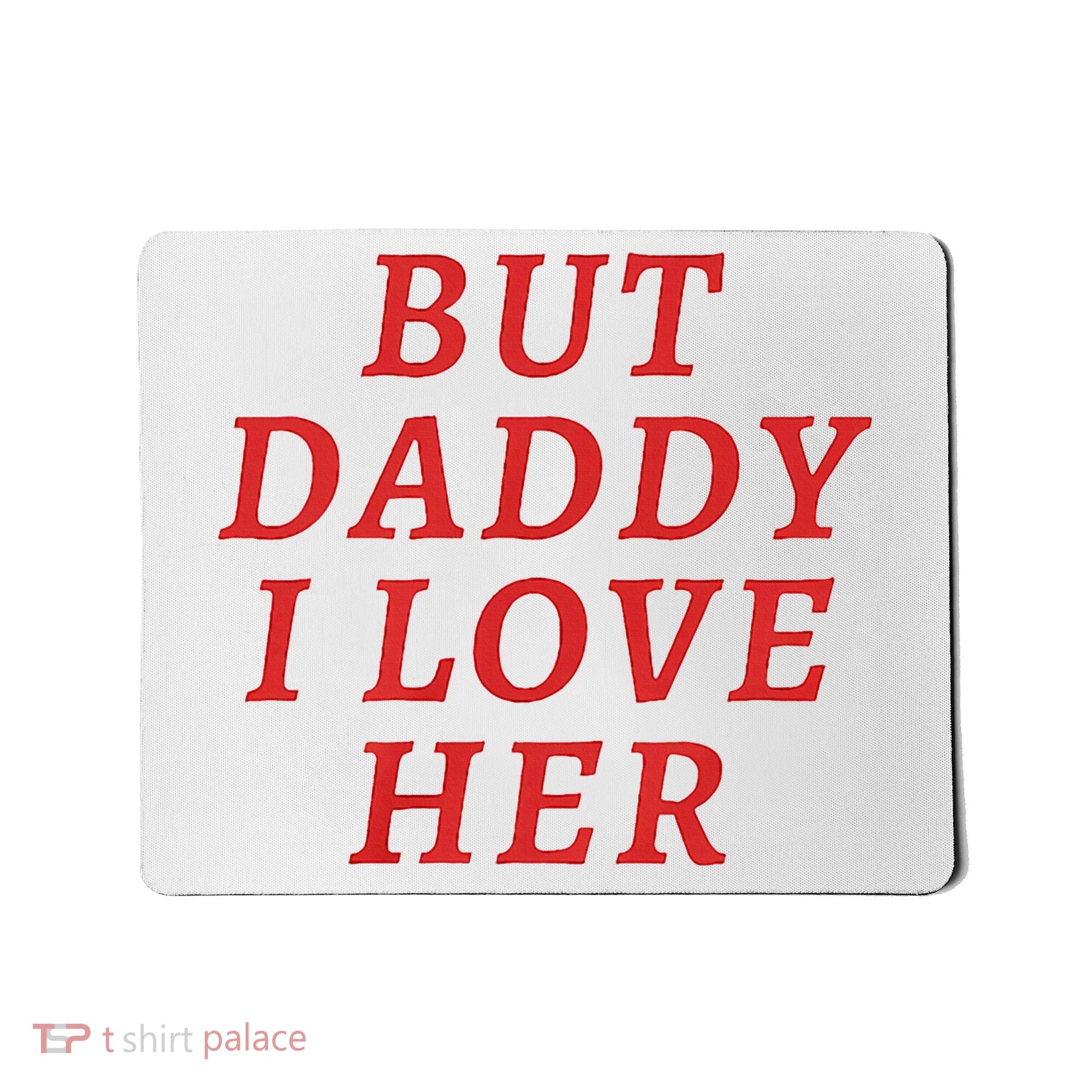 But Daddy I Love Her Pride Lgbt Queer Bisexual Pansexual Mousepad