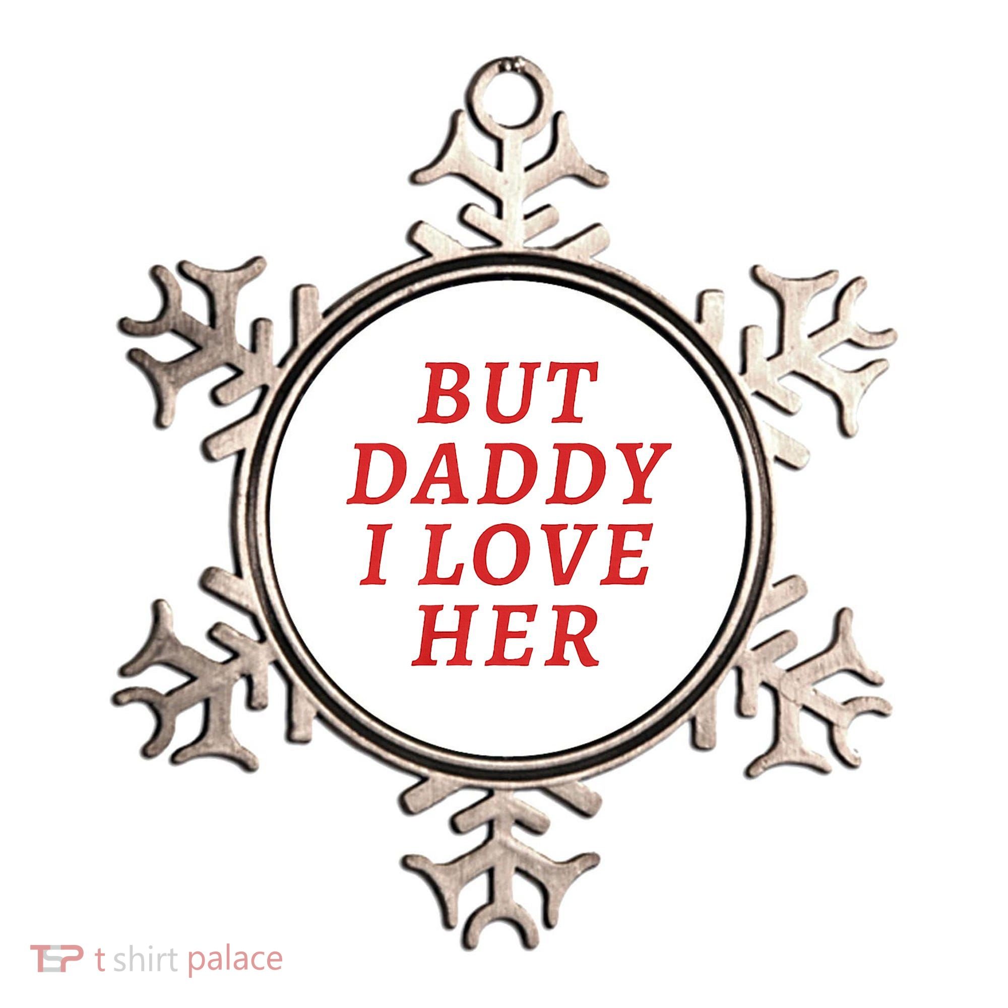 But Daddy I Love Her Pride Lgbt Queer Bisexual Pansexual Ornament