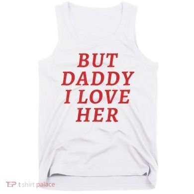 But Daddy I Love Her Pride Lgbt Queer Bisexual Pansexual Tank Top