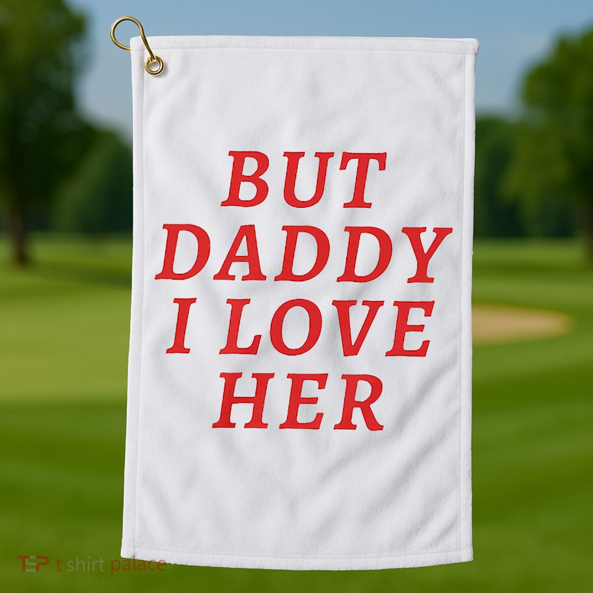 But Daddy I Love Her Pride Lgbt Queer Bisexual Pansexual Golf Towel