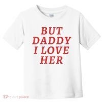 But Daddy I Love Her Pride Lgbt Queer Bisexual Pansexual Toddler T-Shirt thumb 0