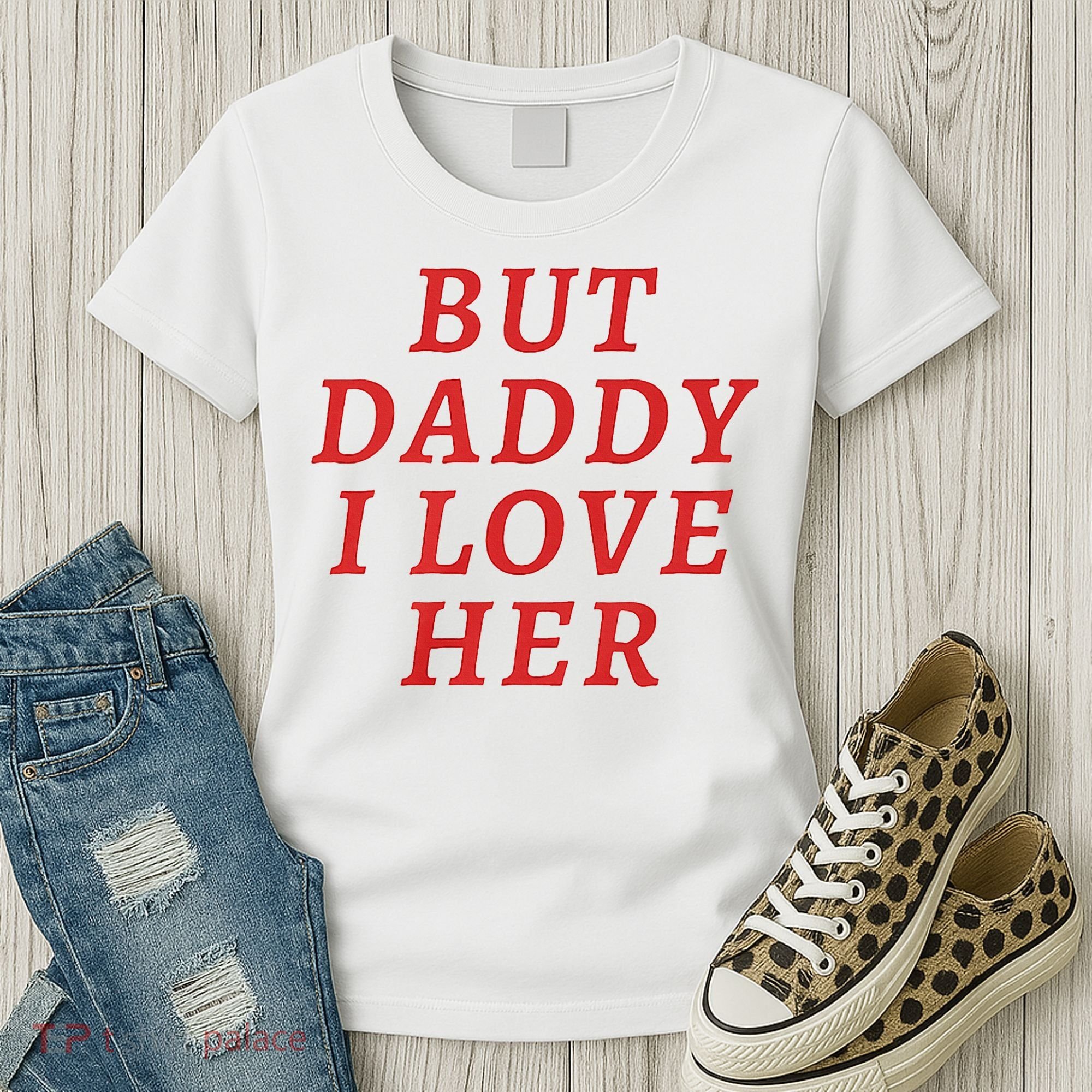 But Daddy I Love Her Pride Lgbt Queer Bisexual Pansexual Women's T-Shirt