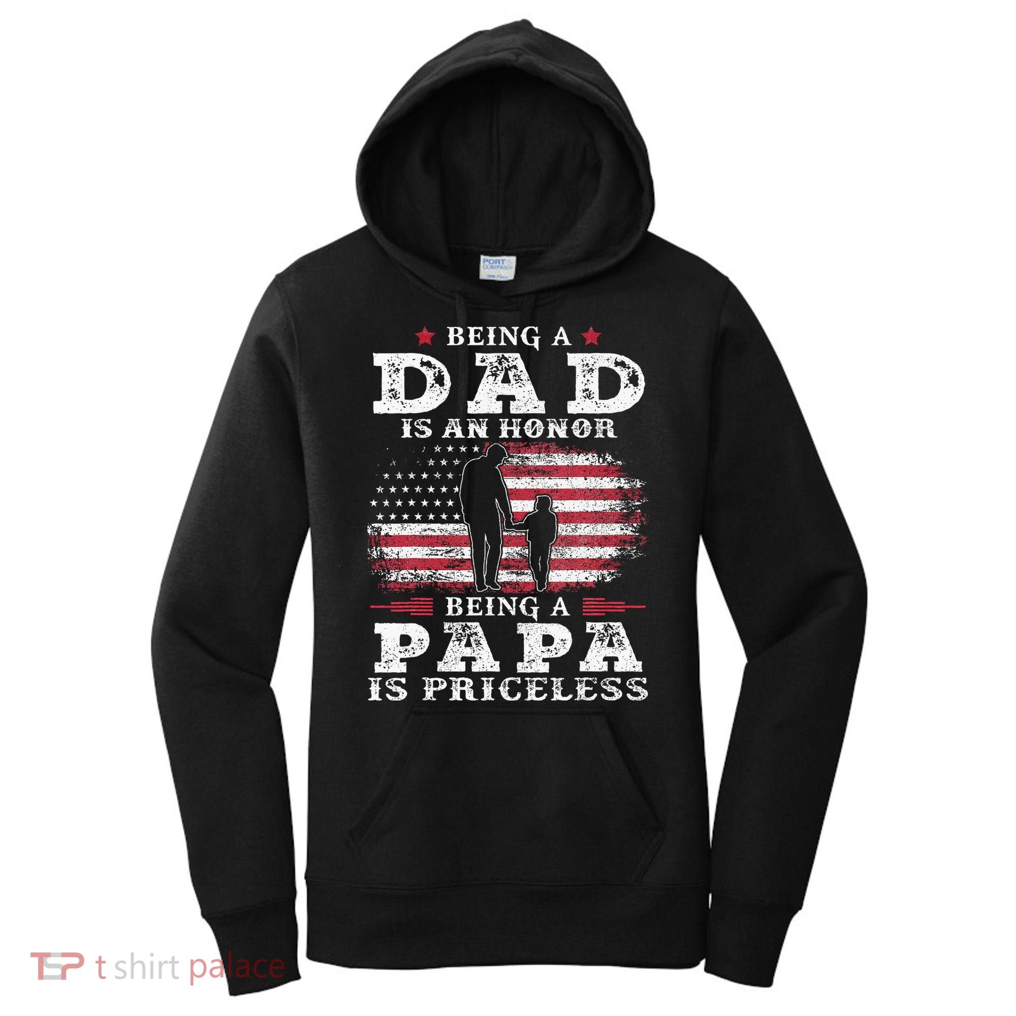 Being Dad Is An Honor Being Papa Is Priceless USA Flag Women's Hoodie