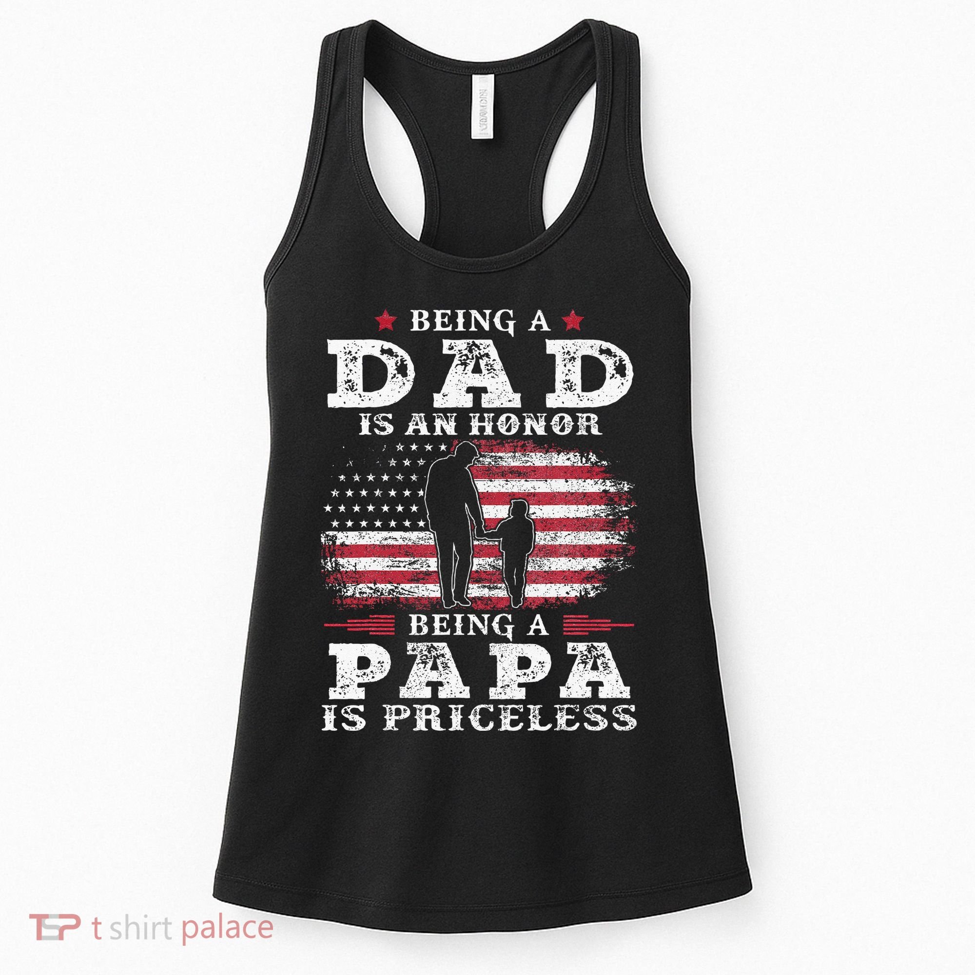 Being Dad Is An Honor Being Papa Is Priceless USA Flag Women's Tank Top