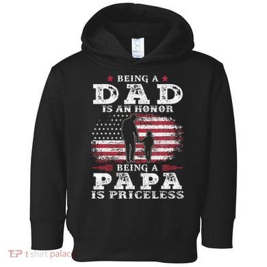 Being Dad Is An Honor Being Papa Is Priceless USA Flag Toddler Hoodie