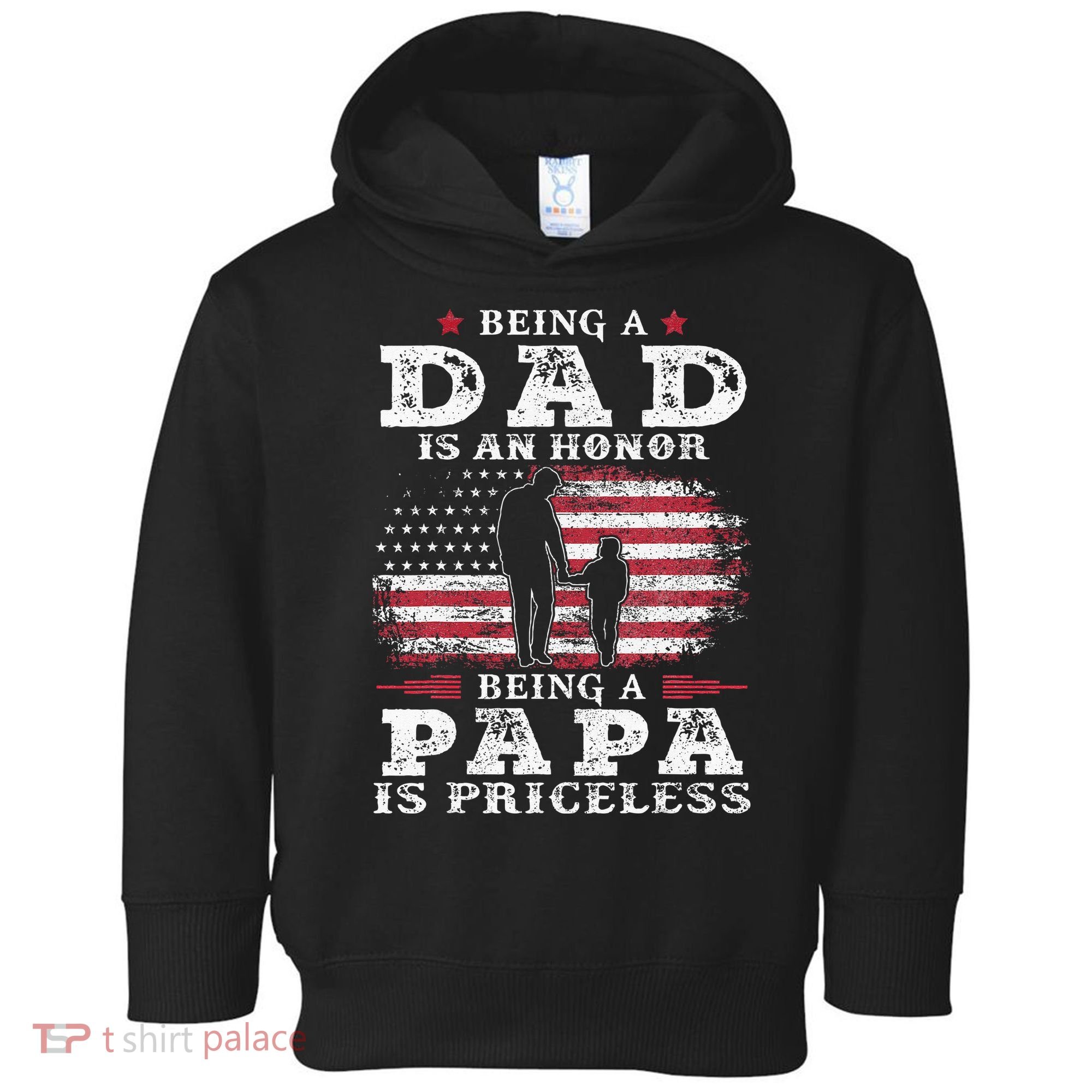 Being Dad Is An Honor Being Papa Is Priceless USA Flag Toddler Hoodie