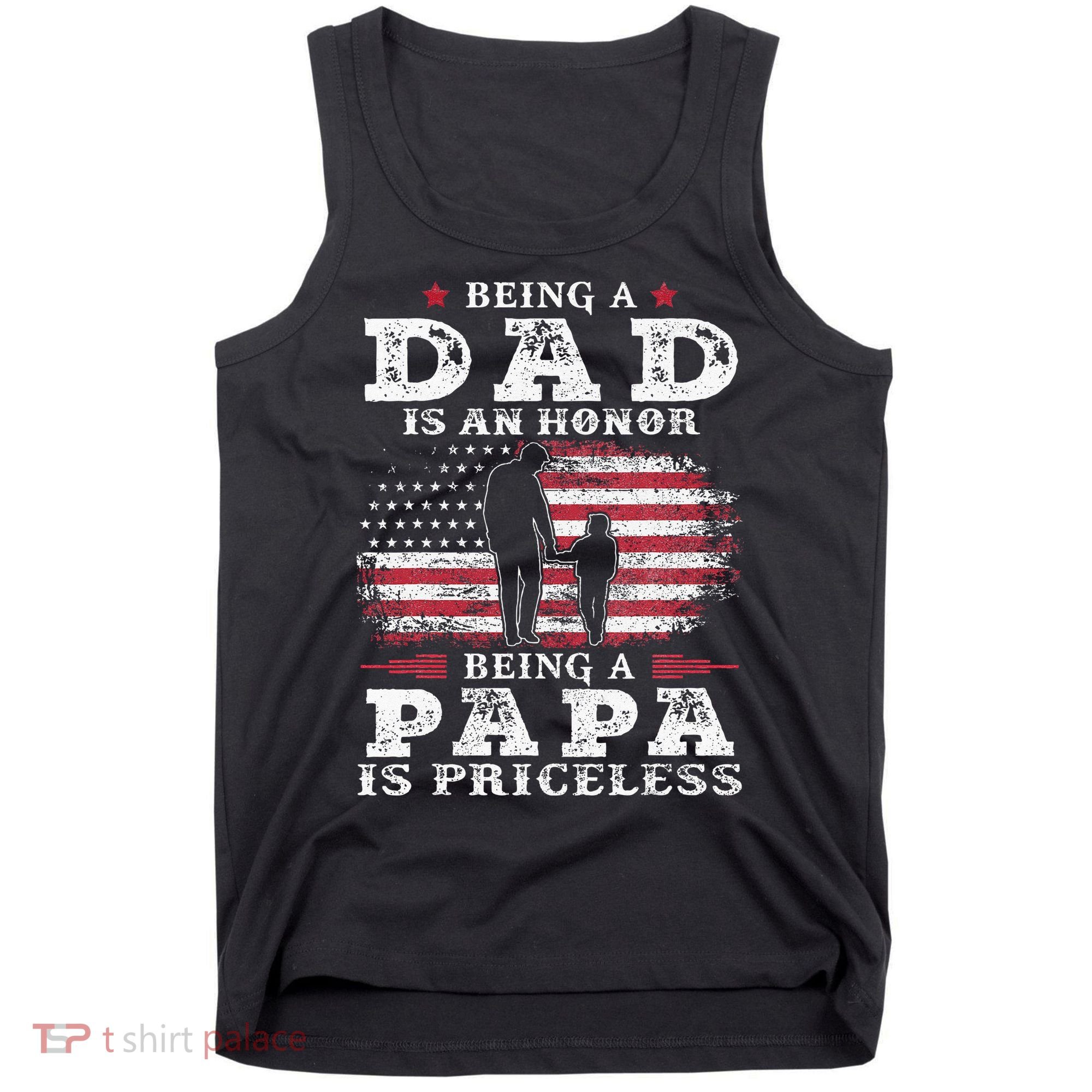 Being Dad Is An Honor Being Papa Is Priceless USA Flag Tank Top