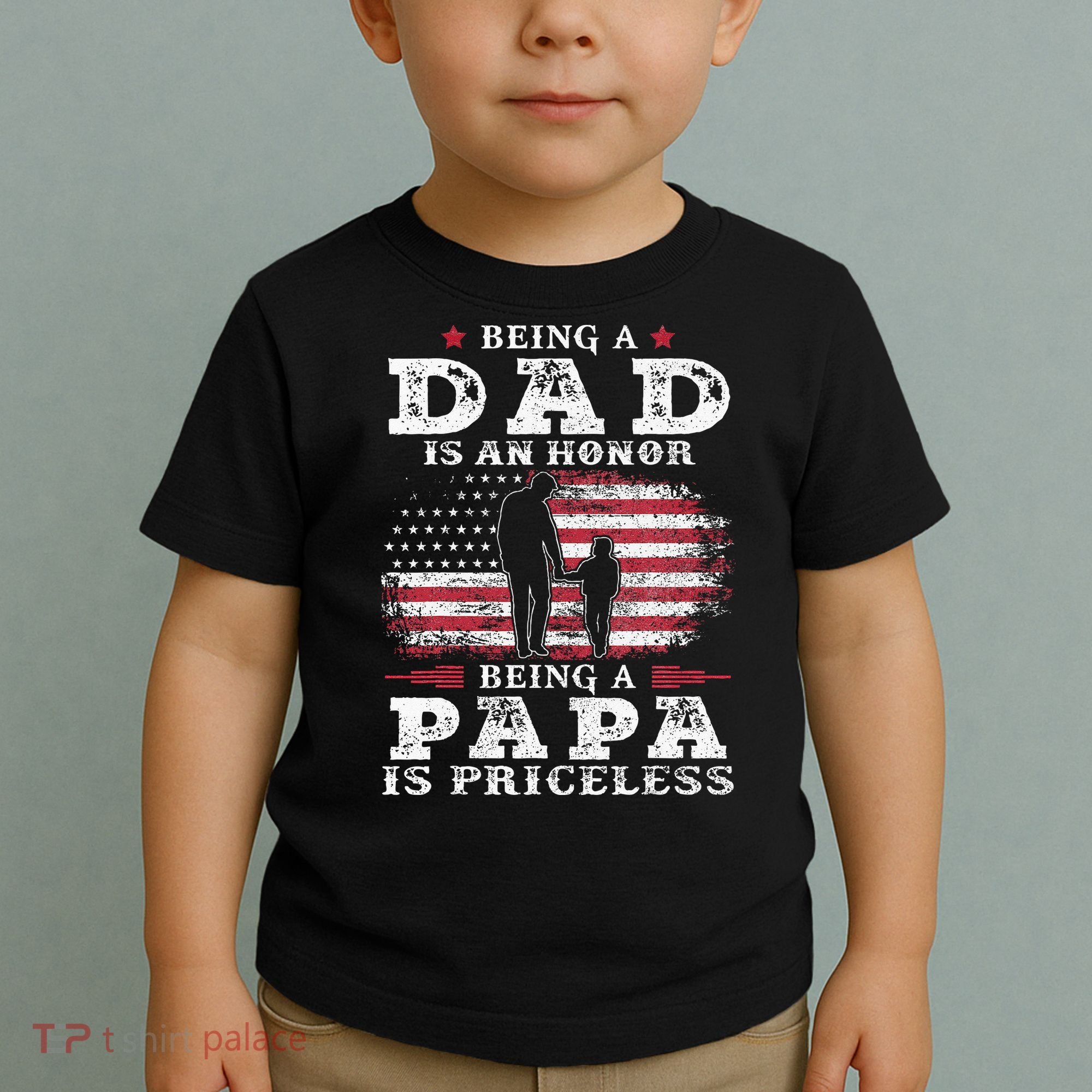 Being Dad Is An Honor Being Papa Is Priceless USA Flag Toddler T-Shirt