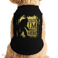Bigfoot Dude IM Right Here Funny Sasquatch Doggie Tank thumb 0