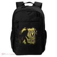 Bigfoot Dude IM Right Here Funny Sasquatch Backpack thumb 0