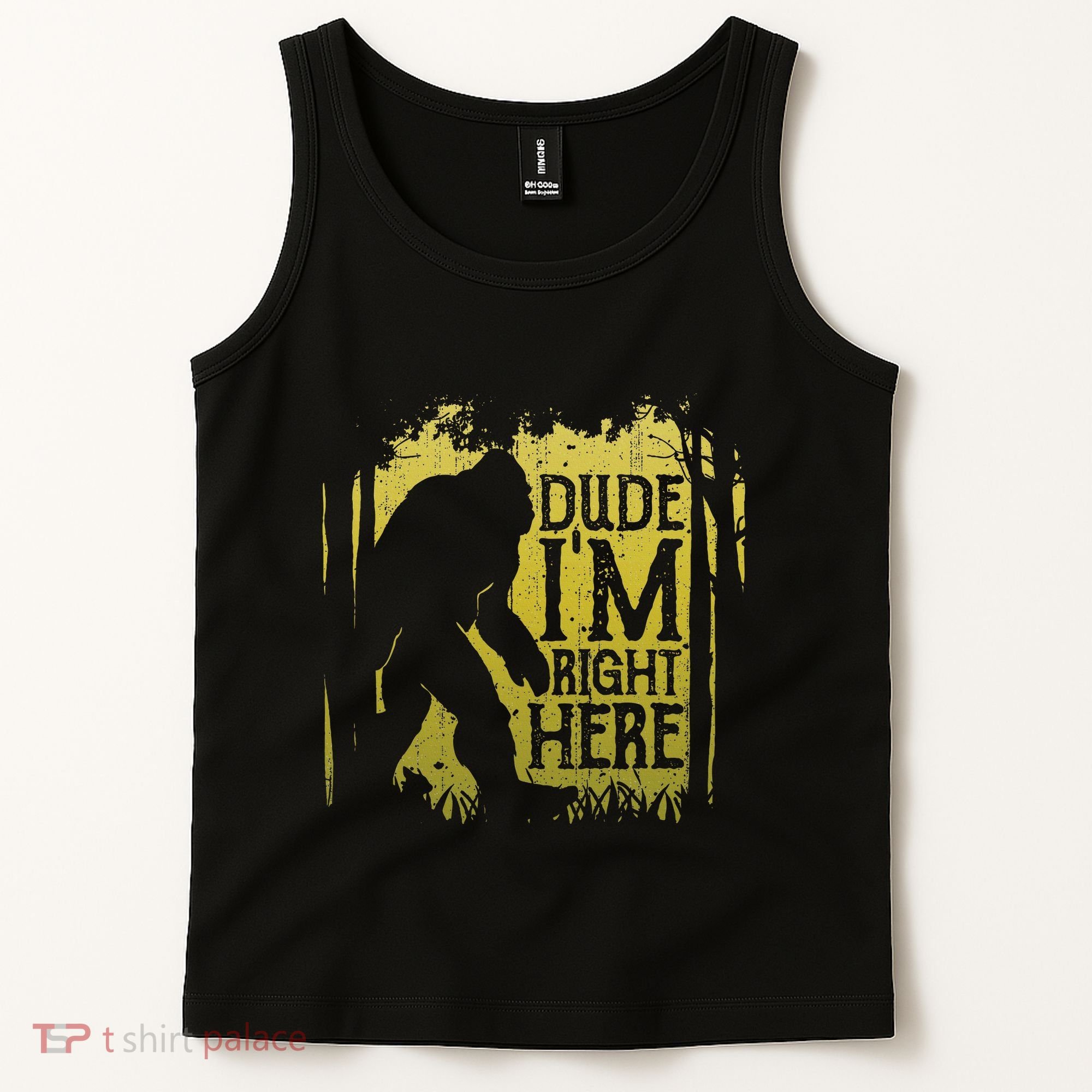 Bigfoot Dude IM Right Here Funny Sasquatch Tank Top