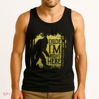Bigfoot Dude IM Right Here Funny Sasquatch Tank Top thumb 3