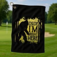 Bigfoot Dude IM Right Here Funny Sasquatch Golf Towel thumb 1