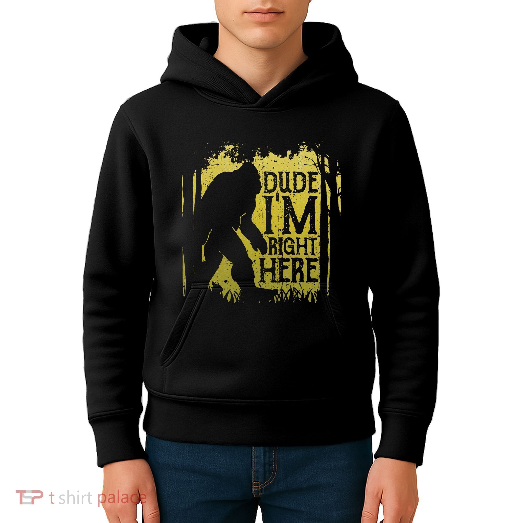 Bigfoot Dude IM Right Here Funny Sasquatch Kids Hoodie