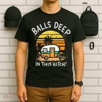 Balls Deep In This Hitch RV Camper Holiday Funny Camping T-Shirt thumb 6