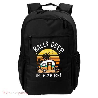 Balls Deep In This Hitch RV Camper Holiday Funny Camping Backpack