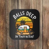 Balls Deep In This Hitch RV Camper Holiday Funny Camping Coaster thumb 0