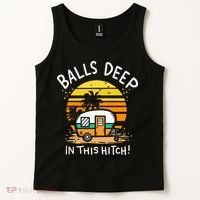 Balls Deep In This Hitch RV Camper Holiday Funny Camping Tank Top thumb 2