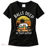 Balls Deep In This Hitch RV Camper Holiday Funny Camping Women's T-Shirt thumb 0