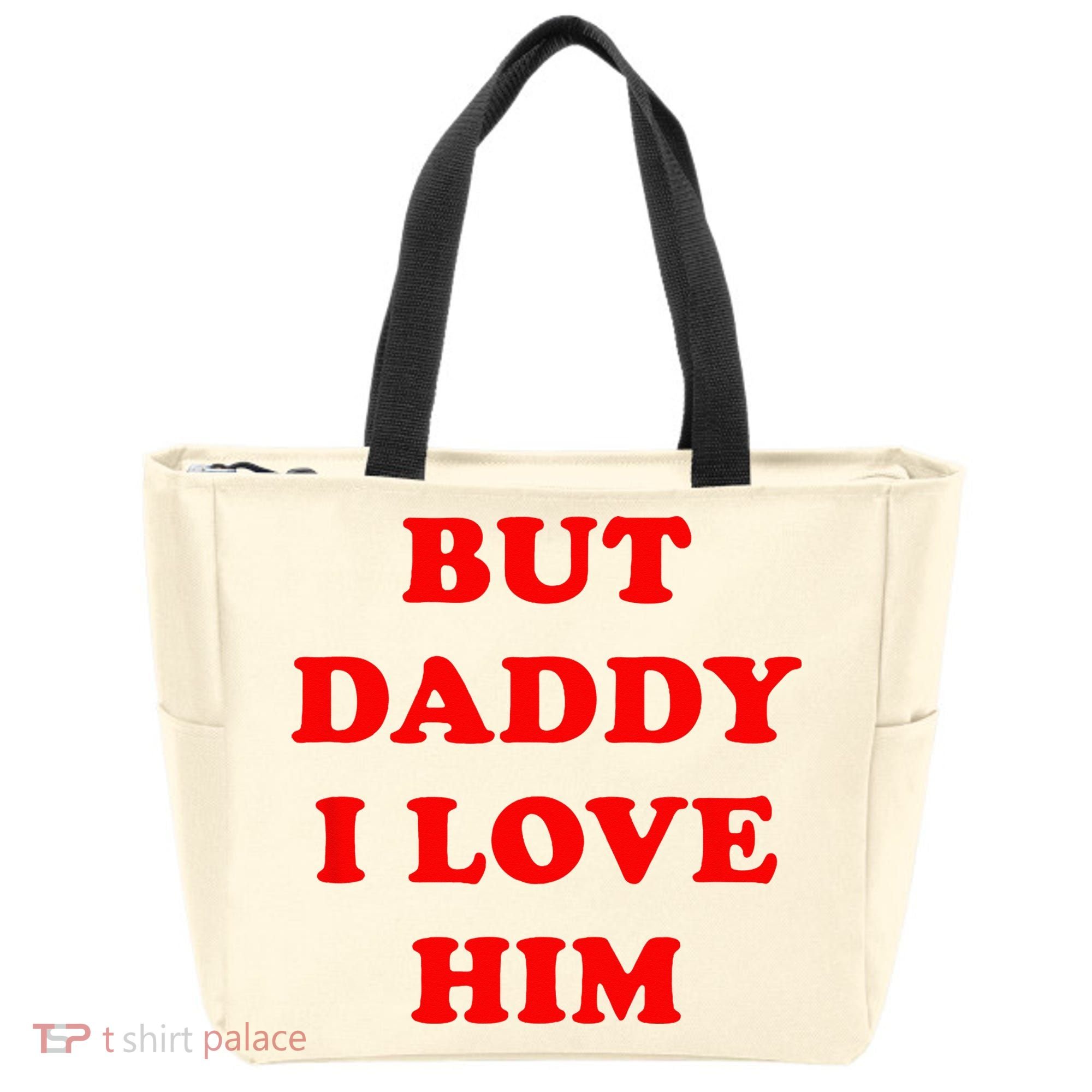 But Daddy I Love Him Tote Bag