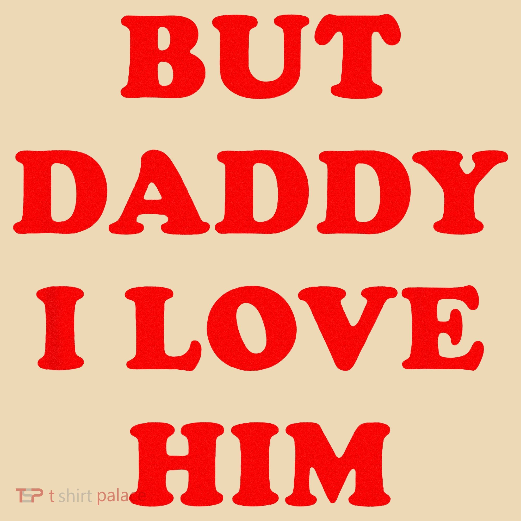 But Daddy I Love Him Tote Bag