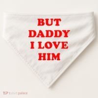 But Daddy I Love Him USA-Made Doggie Bandana thumb 0