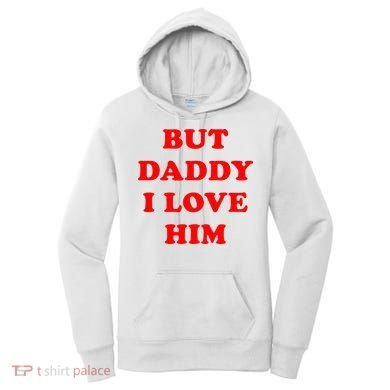 But Daddy I Love Him Women's Hoodie