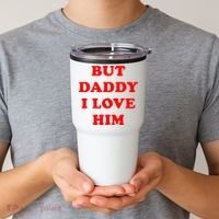 But Daddy I Love Him Tumbler thumb 2