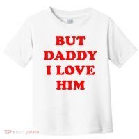 But Daddy I Love Him Toddler T-Shirt thumb 0