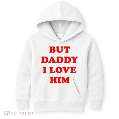 But Daddy I Love Him Kids Hoodie