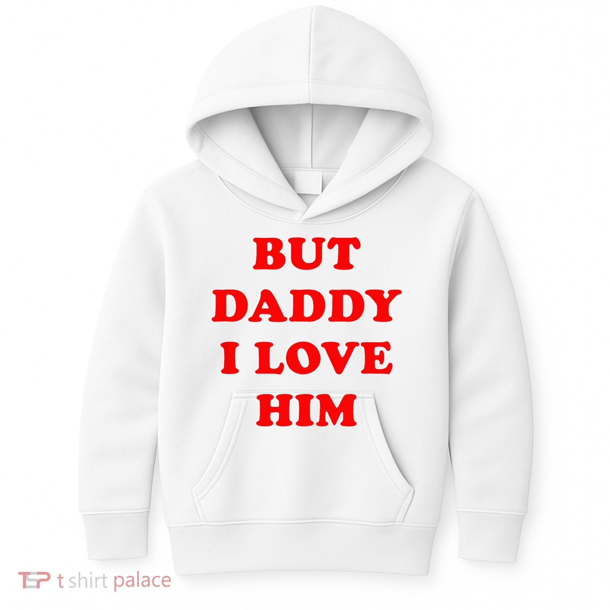 But Daddy I Love Him Kids Hoodie
