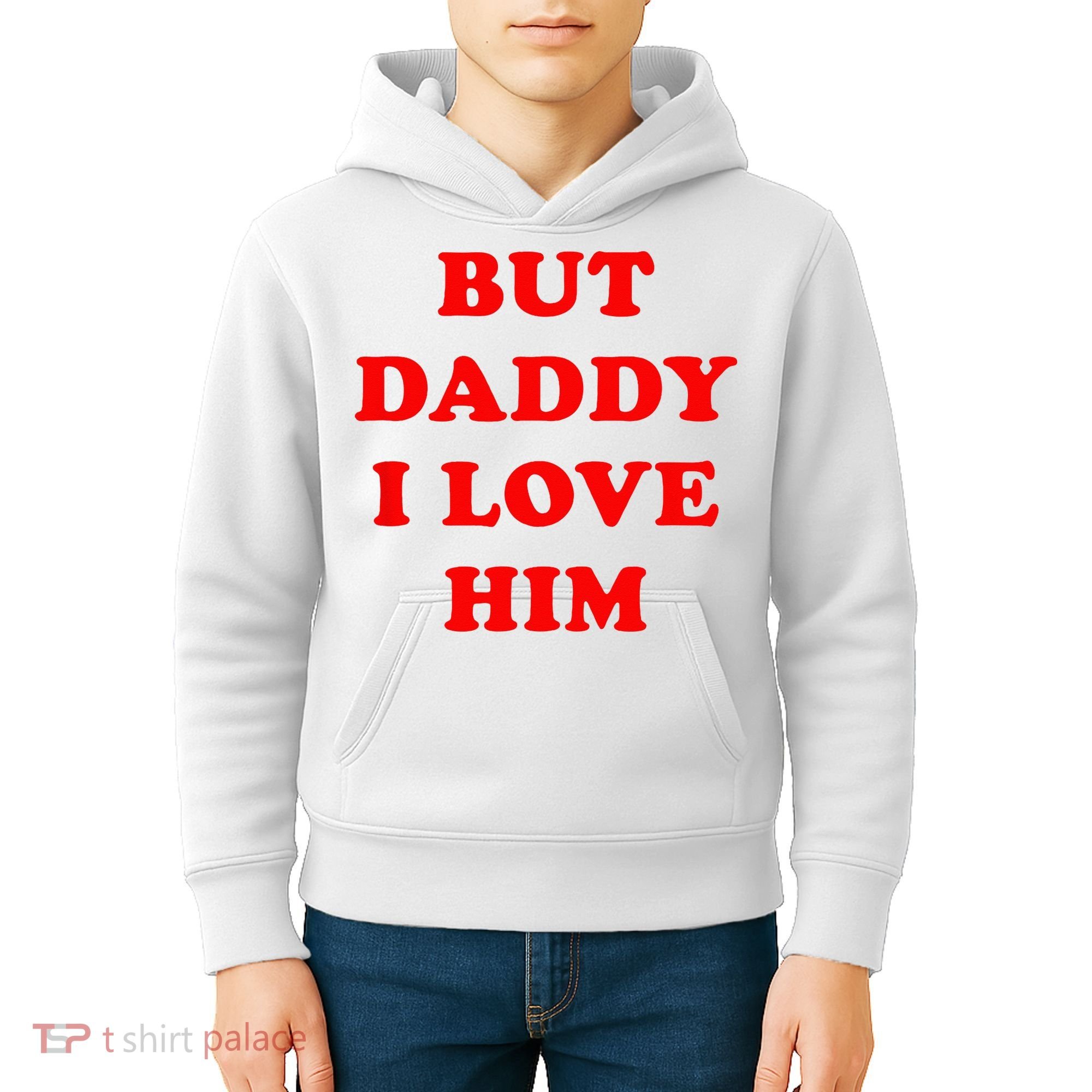 But Daddy I Love Him Kids Hoodie