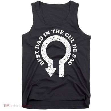 Best Dad In The Cul De Sac Bad Dad Jokes & Puns Tank Top