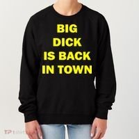 Big Dick Is Back In Town Women's Sweatshirt thumb 0