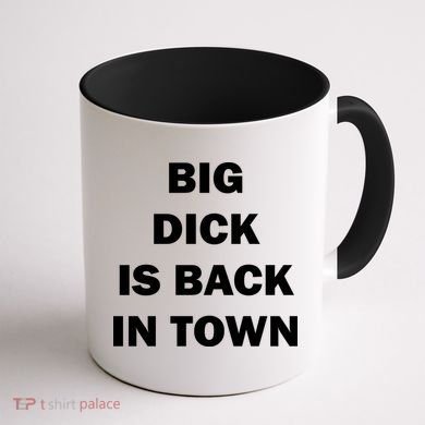 Big Dick Is Back In Town Coffee Mug back