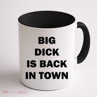Big Dick Is Back In Town Coffee Mug thumb 1