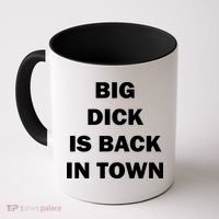Big Dick Is Back In Town Coffee Mug thumb 0