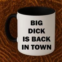 Big Dick Is Back In Town Coffee Mug thumb 2