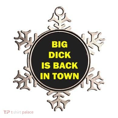 Big Dick Is Back In Town Ornament