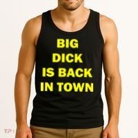Big Dick Is Back In Town Tank Top thumb 3