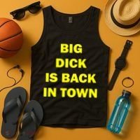 Big Dick Is Back In Town Tank Top thumb 4